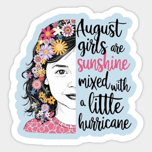 August Girls Are Sunshine Mixed With A Little Hurricane Sticker